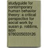 Studyguide For Contemporary Human Behavior Theory: A Critical Perspective For Social Work By Susan P. Robbins, Isbn 9780205033126