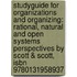 Studyguide For Organizations And Organizing: Rational, Natural And Open Systems Perspectives By Scott & Scott, Isbn 9780131958937