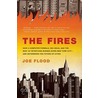 The Fires: How a Computer Formula, Big Ideas, and the Best of Intentions Burned Down New York City-And Determined the Future of C door Joe Flood