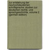 Zur Entstehung Der Neuhochdeutschen Schriftsprache: Studien Zur Deutschen Rechts- Und Sprachgeschichte, Volume 2 (German Edition) by Arthur Gutjahr Emil