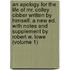 an Apology for the Life of Mr. Colley Cibber Written by Himself. a New Ed. with Notes and Supplement by Robert W. Lowe (Volume 1)