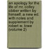 an Apology for the Life of Mr. Colley Cibber Written by Himself. a New Ed. with Notes and Supplement by Robert W. Lowe (Volume 2)