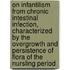 on Infantilism from Chronic Intestinal Infection, Characterized by the Overgrowth and Persistence of Flora of the Nursling Period