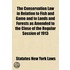 the Conservation Law in Relation to Fish and Game and to Lands and Forests As Amended to the Close of the Regular Session of 1913