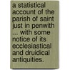 A Statistical Account of the Parish of Saint Just in Penwith ... With some notice of its ecclesiastical and druidical antiquities. door John Buller