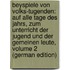 Beyspiele Von Volks-Tugenden: Auf Alle Tage Des Jahrs, Zum Unterricht Der Jugend Und Der Gemeinen Leute, Volume 2 (German Edition)