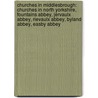 Churches In Middlesbrough: Churches In North Yorkshire, Fountains Abbey, Jervaulx Abbey, Rievaulx Abbey, Byland Abbey, Easby Abbey door Books Llc