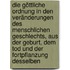 Die Göttliche Ordnung In Den Veränderungen Des Menschlichen Geschlechts, Aus Der Geburt, Dem Tod Und Der Fortpflanzung Desselben