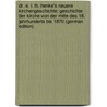 Dr. E. L. Th. Henke's Neuere Kirchengeschichte: Geschichte Der Kirche Von Der Mitte Des 18. Jahrhunderts Bis 1870 (German Edition) door Ludwig Theodor Henke Ernst