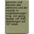 Gemmen und Kameen des Altertums und der Neuzeit; in Vergrösserungen, hrsg. von Georg Lippold. Mit 1695 Abbildungen auf 167 Tafeln