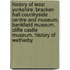 History of West Yorkshire: Bracken Hall Countryside Centre and Museum, Bankfield Museum, Cliffe Castle Museum, History of Wetherby