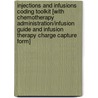 Injections and Infusions Coding Toolkit [With Chemotherapy Administration/Infusion Guide and Infusion Therapy Charge Capture Form] door Hcpro