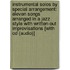 Instrumental Solos By Special Arrangement: Eleven Songs Arranged In A Jazz Style With Written-Out Improvisations [With Cd (Audio)]