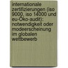 Internationale Zertifizierungen (iso 9000, Iso 14000 Und Eu-Öko-audit): Notwendigkeit Oder Modeerscheinung Im Globalen Wettbewerb door Barbara Gaisbauer