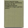 Johann Heinrich Jungs, Genannt Stilling, Sämmtliche Schriften: Bd. Die Siegsgeschichte Der Christlichen Religion (German Edition) door Heinrich Jung-Stilling Johann