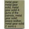 Metal Gear: Metal Gear Solid, Metal Gear Solid 4: Guns of the Patriots, Metal Gear Solid: Peace Walker, Metal Gear Solid 2: Sons o door Istochnik Wikipedia