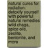 Natural Cures For Radiation: Detoxify Yourself With Powerful Natural Remedies Wild Chaga, Spice Oils, Zeolite, Bentonite, And More
