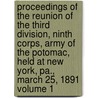 Proceedings of the Reunion of the Third Division, Ninth Corps, Army of the Potomac, Held at New York, Pa., March 25, 1891 Volume 1 door Onbekend