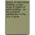Quality of store based retailing: A Case Study of Impact of retail facilities   on the customer satisfaction  in the city of Ajmer