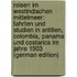 Reisen Im Westindischen Mittelmeer: Fahrten Und Studien in Antillen, Colombia, Panama Und Costarica Im Jahre 1903 (German Edition)