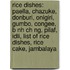 Rice Dishes: Paella, Chazuke, Donburi, Onigiri, Gumbo, Congee, B Nh Ch Ng, Pilaf, Idli, List Of Rice Dishes, Rice Cake, Jambalaya