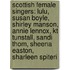 Scottish Female Singers: Lulu, Susan Boyle, Shirley Manson, Annie Lennox, Kt Tunstall, Sandi Thom, Sheena Easton, Sharleen Spiteri