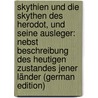 Skythien Und Die Skythen Des Herodot, Und Seine Ausleger: Nebst Beschreibung Des Heutigen Zustandes Jener Länder (German Edition) door Ludwig Lindner Friedrich