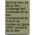 Sport Qu Bec: As de Qu Bec, Challenge Bell, Nordiques de Qu Bec, Championnat Du Monde de Hockey Sur Glace 2008, Remparts de Qu Bec