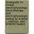 Studyguide For Clinical Electrophysiology: Electrotherapy And Electrophysiologic Testing By Andrew J. Robinson, Isbn 9780781744843