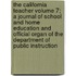 The California Teacher Volume 7; A Journal of School and Home Education and Official Organ of the Department of Public Instruction