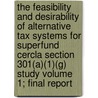 The Feasibility and Desirability of Alternative Tax Systems for Superfund Cercla Section 301(a)(1)(G) Study Volume 1; Final Report door United States Response