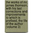 the Works of Mr. James Thomson, with His Last Corrections and Improvements to Which Is Prefixed, the Life of the Author (Volume 3)