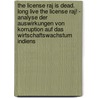 The License Raj is dead. Long live the License Raj! - Analyse der Auswirkungen von Korruption auf das Wirtschaftswachstum Indiens by Simon Jakobs