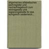 Allgemeines Alfabetisches Sachregister Und Nachschlagebuch Zum Reichsgesetz Und Regierungsblatte Für Das Konigreich Oesterreich... door Johann Moser