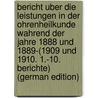 Bericht Uber Die Leistungen in Der Ohrenheilkunde Wahrend Der Jahre 1888 Und 1889-(1909 Und 1910. 1.-10. Berichte) (German Edition) door Blau Louis