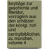 Beyträge Zur Geschichte Und Literatur, Vorzüglich Aus Den Schätzen Der Königl. Hof- Und Centralbibliothek Zu München, Volume 4