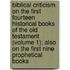 Biblical Criticism on the First Fourteen Historical Books of the Old Testament (Volume 1); Also on the First Nine Prophetical Books