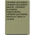 Canadian Journalism: Canadian Journalism Awards, Canadian Journalism Organizations, Canadian Journalists, Television News in Canada