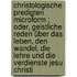 Christologische predigten microform ; oder, Geistliche reden über das leben, den wandel, die lehre und die verdienste Jesu Christi