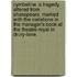 Cymbeline. A tragedy. Altered from Shakspeare. Marked with the variations in the Manager's book at the Theatre-Royal in Drury-Lane.