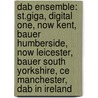 Dab Ensemble: St.Giga, Digital One, Now Kent, Bauer Humberside, Now Leicester, Bauer South Yorkshire, Ce Manchester, Dab in Ireland door Books Llc