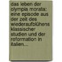 Das Leben Der Olympia Morata: Eine Episode Aus Der Zeit Des Wiederaufblühens Klassischer Studien Und Der Reformation In Italien...
