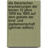 Die Literarischen Erscheinungen Der Letzten 10 Jahre 1856 Bis 1865 Auf Dem Gebiete Der Forst- Und Jagdwissenschaft (German Edition) door Baldamus Eduard
