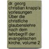 Dr. Georg Christian Knapp's Vorlesungen Über Die Christliche Glaubenslehre Nach Dem Lehrbegriff Der Evangelischen Kirche, Volume 2
