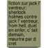 Fiction Sur Jack L' Ventreur: Sherlock Holmes Contre Jack L' Ventreur, from Hell, Duel En Enfer, C' Tait Demain, Meurtre Par D Cret