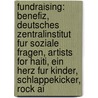 Fundraising: Benefiz, Deutsches Zentralinstitut Fur Soziale Fragen, Artists For Haiti, Ein Herz Fur Kinder, Schlappekicker, Rock Ai door Quelle Wikipedia