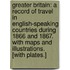 Greater Britain: a record of travel in English-speaking countries during 1866 and 1867. With maps and illustrations. [With plates.]