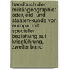 Handbuch der Militär-Geographie: Oder, Erd- und Staaten-Kunde von Europa, mit specieller Beziehung auf Kriegführung, Zweiter Band by Unknown