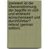 Inwieweit Ist Die Übereinstimmung Der Begriffe Im Civil- Und Strafrecht Wünschenswert Und Durchführbar? Referat (German Edition) door GmüR. Max