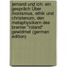 Jemand Und Ich: Ein Gespräch Über Monismus, Ethik Und Christenum, Den Metaphysikern Des Bremer "Roland" Gewidmet (German Edition) by Natorp Paul